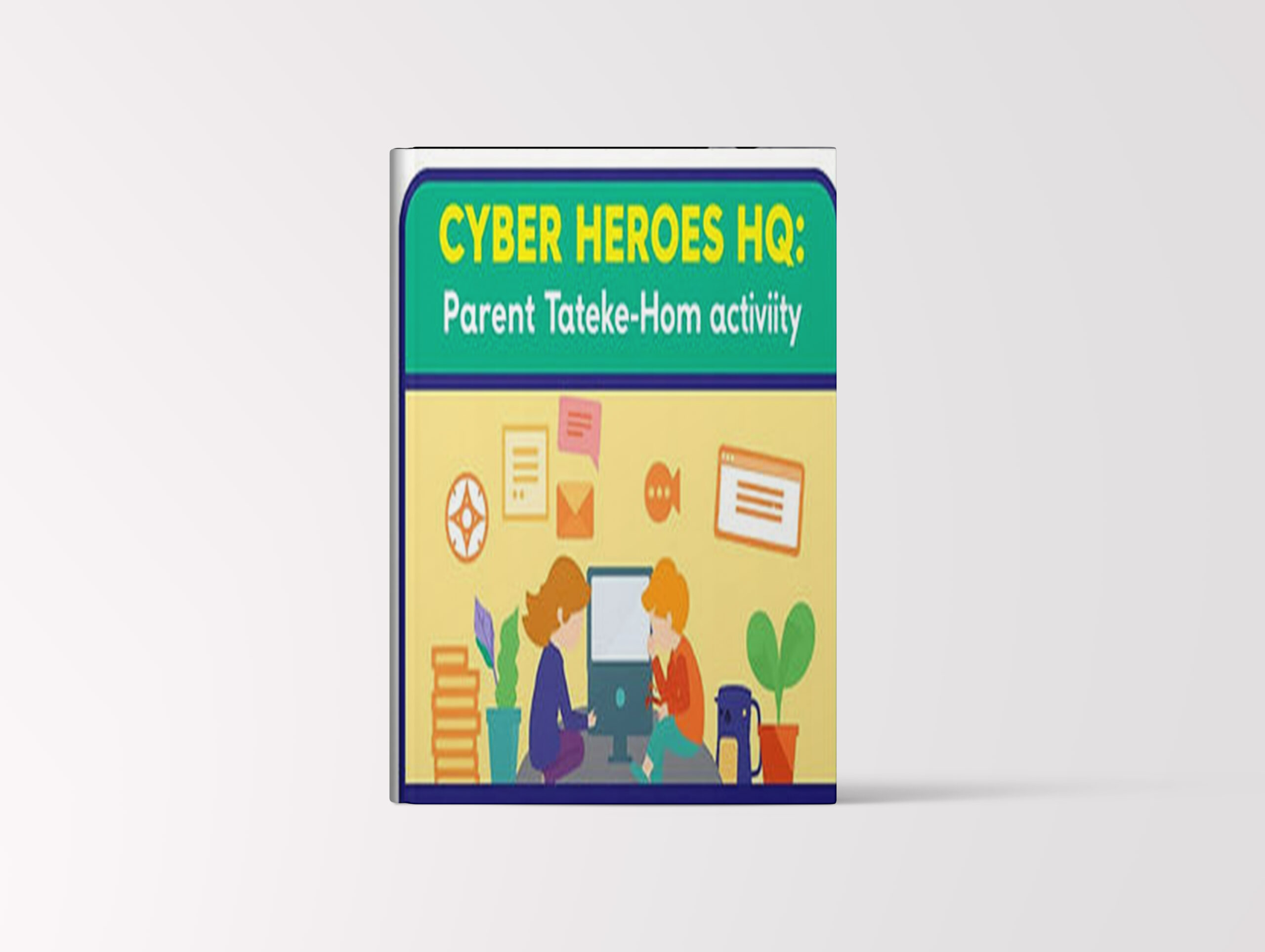 Cyber Heroes HQ: Parent Take-Home Activity